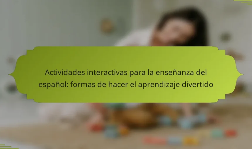 Actividades interactivas para la enseñanza del español: formas de hacer el aprendizaje divertido