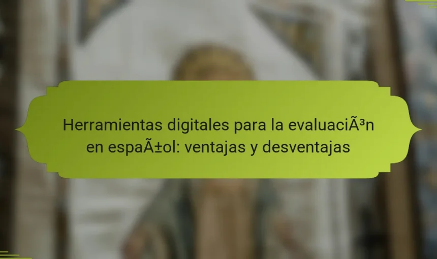 Herramientas digitales para la evaluación en español: ventajas y desventajas