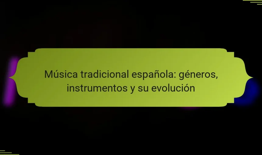 Música tradicional española: géneros, instrumentos y su evolución