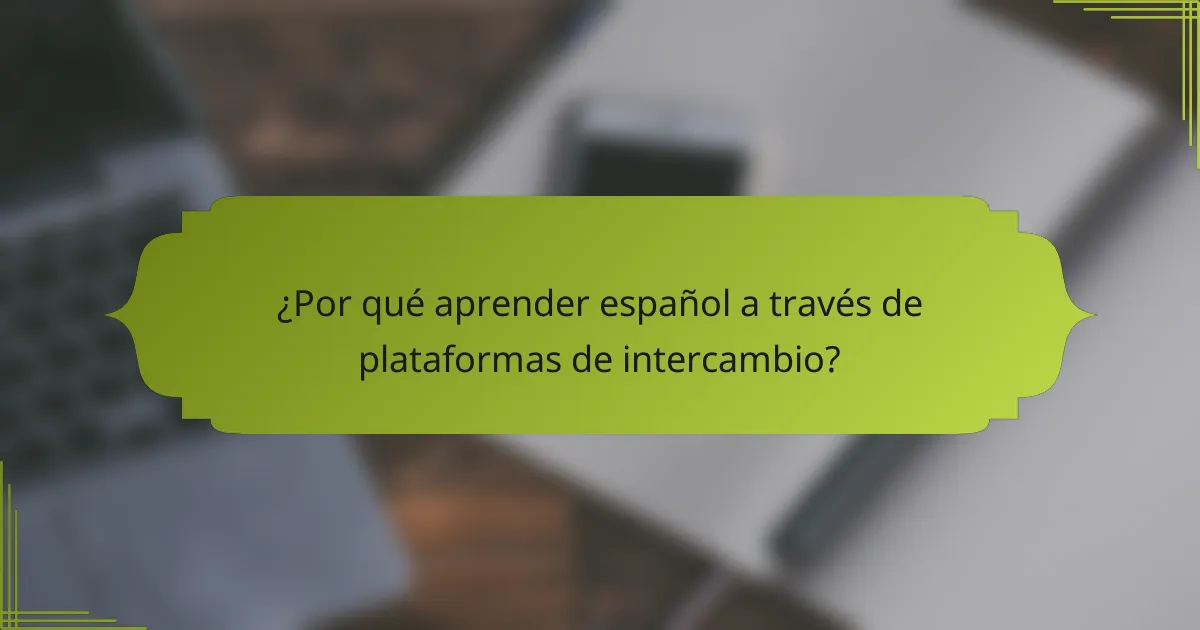 ¿Por qué aprender español a través de plataformas de intercambio?