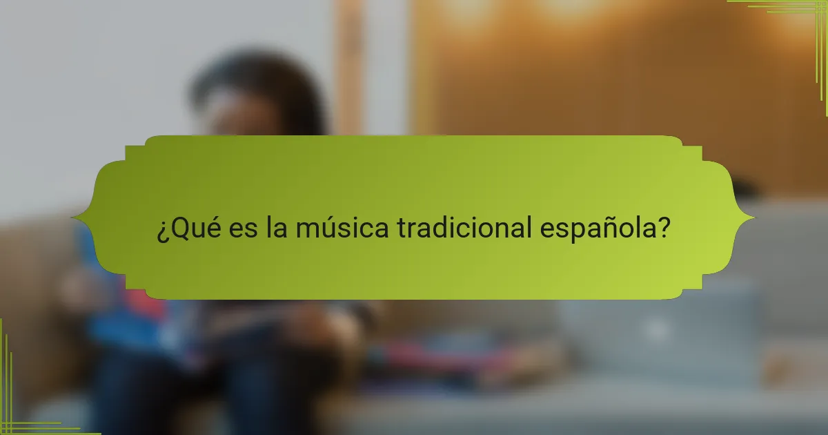 ¿Qué es la música tradicional española?